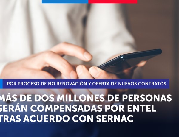 Tras acuerdo con SERNAC más de 2 millones de personas serán compensadas por ENTEL
